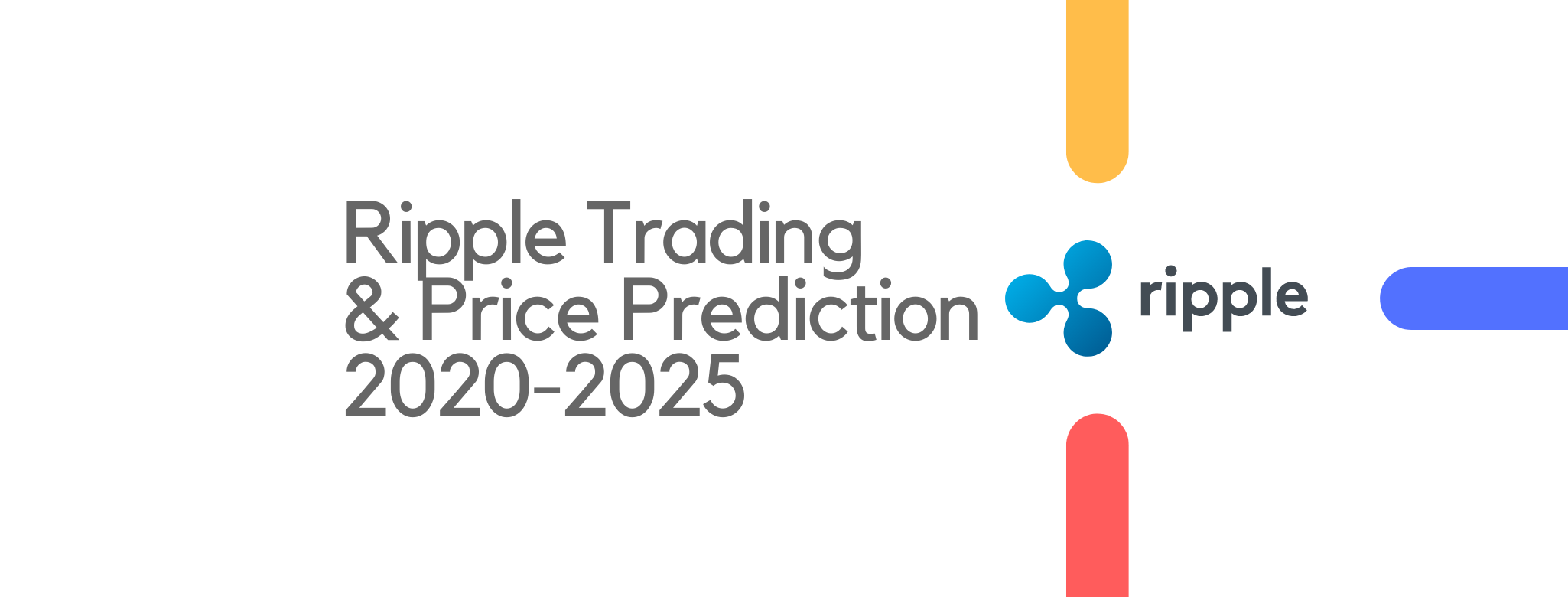 A Beginners Guide to Ripple Trading Price Prediction 20202025 News