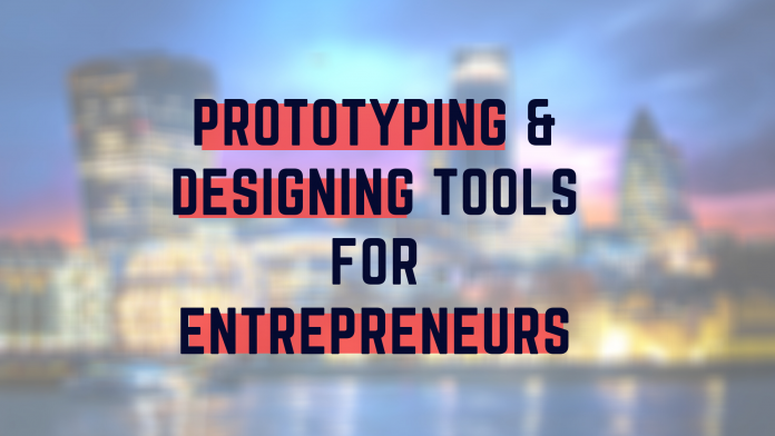 Best App & Website Prototyping & Designing tools for Entrepreneurs