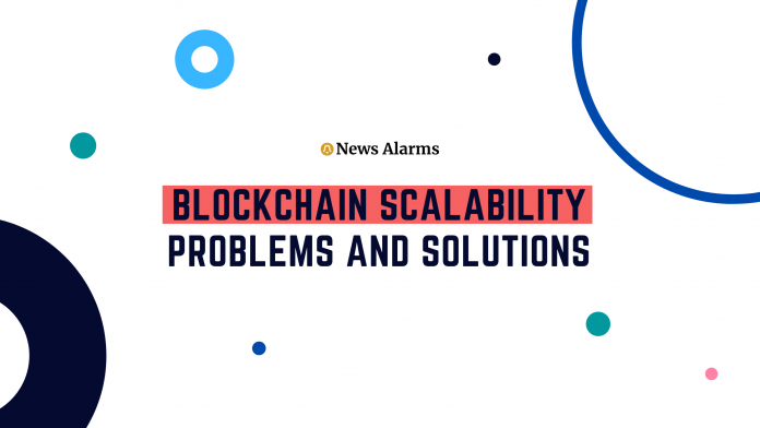 What are Blockchain Scalability Problem And the best Promising Solutions